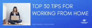 Read more about the article Top 30 Tips for Working from Home